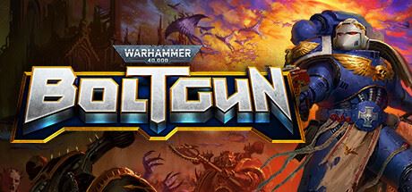 战锤40k：爆矢枪/Warhammer 40,000 Boltgun（更新 v1.22.68871.33—更新腐蚀熔炉DLC）-全面游戏