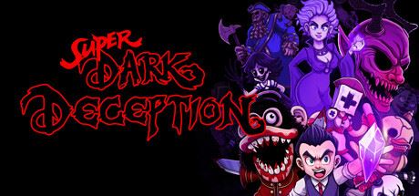 超级黑暗欺骗/Super Dark Deception-全面游戏