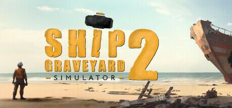 船舶墓地模拟器2拆船模拟器2/Ship Graveyard Simulator 2 -（更新v9182）-全面游戏