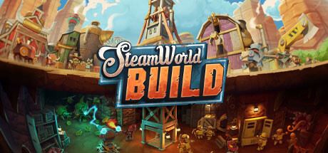 蒸汽世界建造/SteamWorld Build （更新 v22.08.2024）-全面游戏