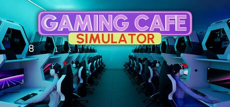 游戏咖啡馆模拟器|官方中文|Gaming Cafe Simulator-全面游戏