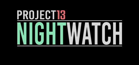 项目13：夜之守卫|官方中文|Project13: Nightwatch|计划13：守夜人（更新中文版）-全面游戏