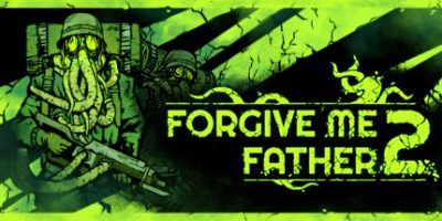 原谅我父亲2|正式版|官方中文|支持手柄|Forgive Me Father 2-全面游戏