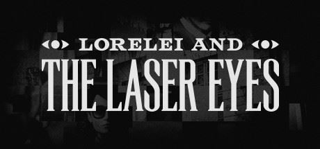 罗蕾莱与激光眼/洛蕾莱与激光眼/Lorelei and the Laser Eyes （更新v03.12.2024）-全面游戏