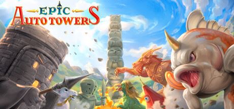 史诗自动塔防/Epic Auto Towers-全面游戏